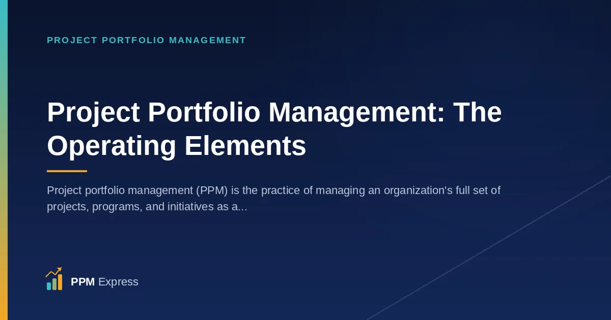 Project Portfolio Management: The Operating Elements That Make It Work