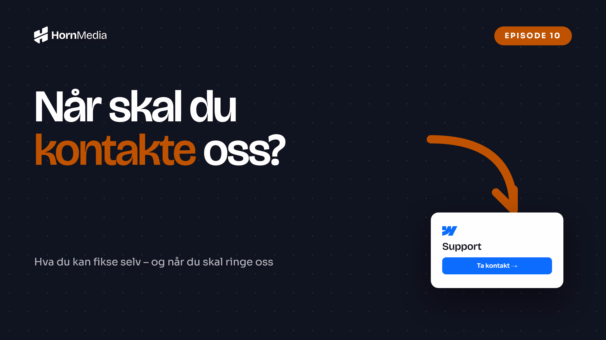 Skjermbilde av Horn Media supportside – opplæringsvideo om når du skal kontakte oss ved Webflow-feil