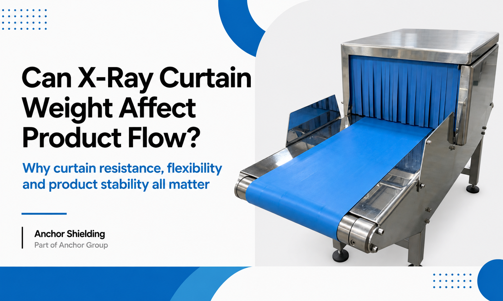 Can X-Ray Curtain Weight Affect Product Flow Through an Inspection System?