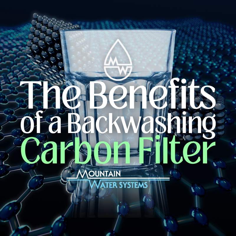 "The Benefits of a Backwashing Carbon Filter" with dark blue molecular background with clear glass of water behind lettering.