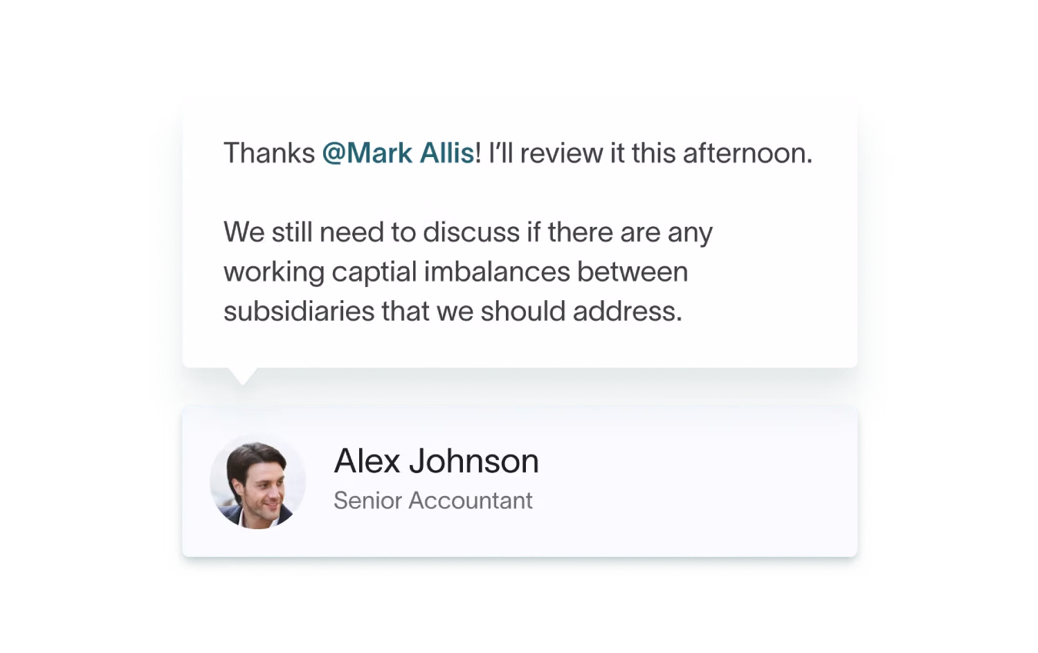 Move discussions directly into allocation forms to break down silos. Keep full conversation records for transparency and smooth workflows.