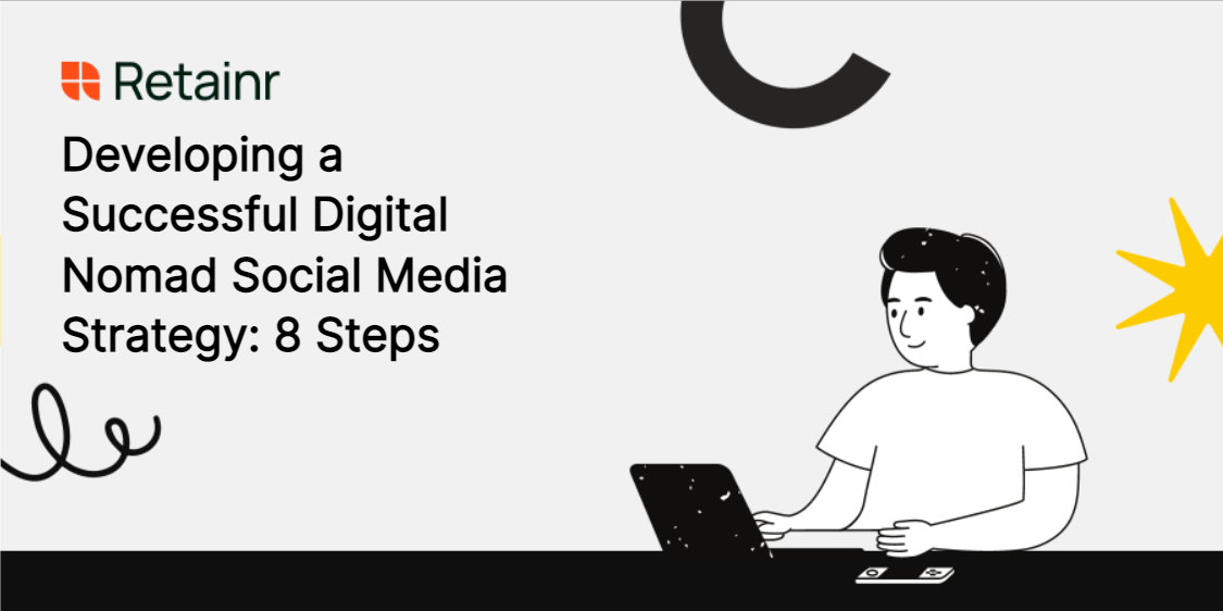 Developing a Successful Digital Nomad Social Media Strategy: 8 Steps