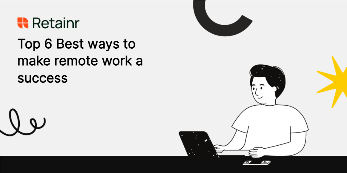Top 6 Best ways to make remote work a success