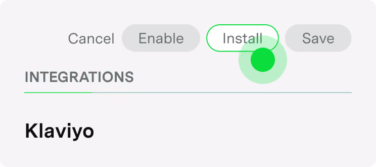 UI screen showing integration options with buttons Cancel, Enable, Install, Save and header Klaviyo.