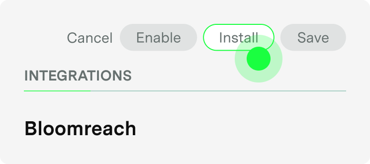 Integration screen with Cancel, Enable, Install and Save buttons and a Bloomreach header.