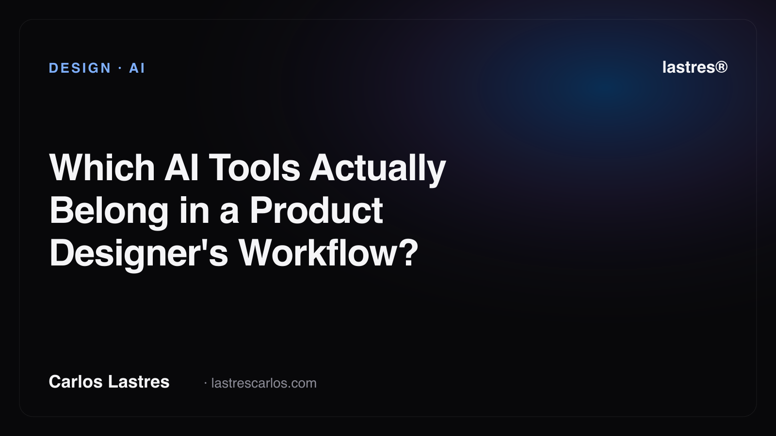 Which AI Tools Actually Belong in a Product Designer's Workflow?