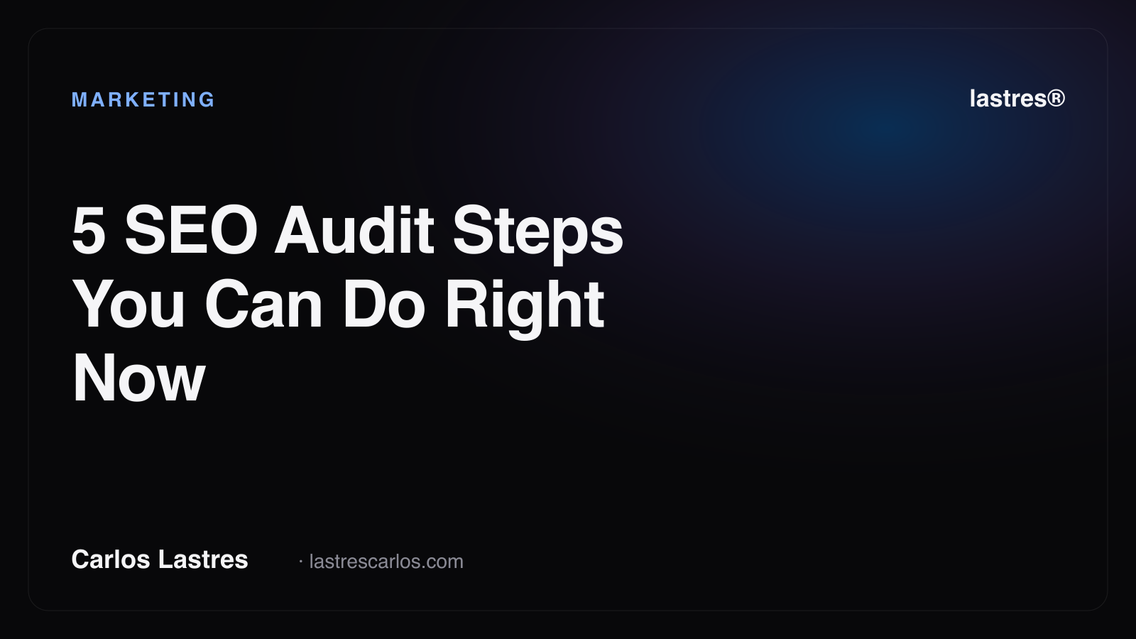 5 SEO Audit Steps You Can Do Right Now