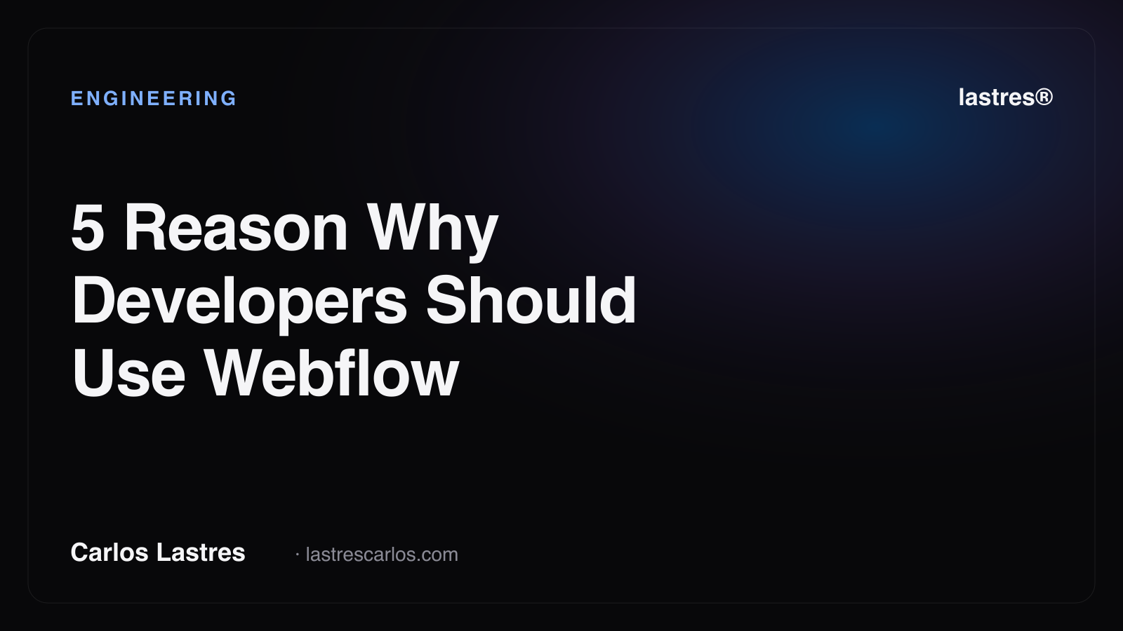 5 Reason Why Developers Should Use Webflow