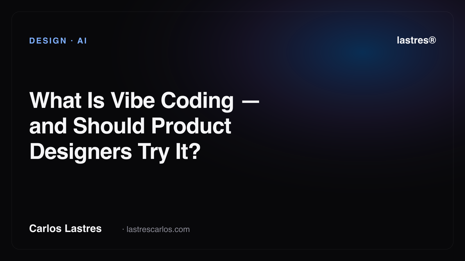 What Is Vibe Coding — and Should Product Designers Try It?