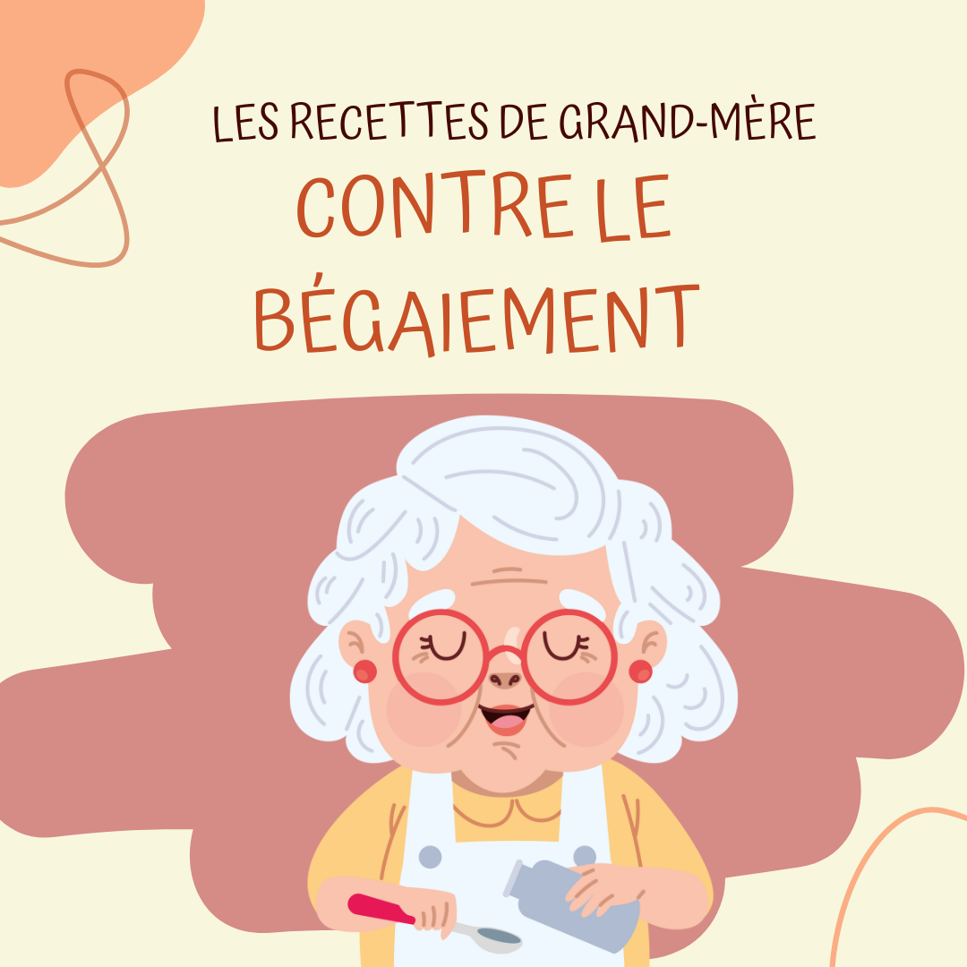 Les recette de grand-mère contre le bégaiement  