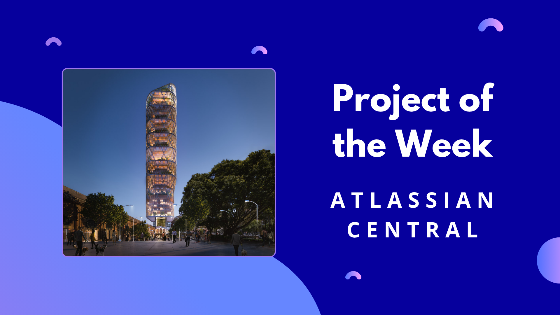 Atlassian Central Construction Project