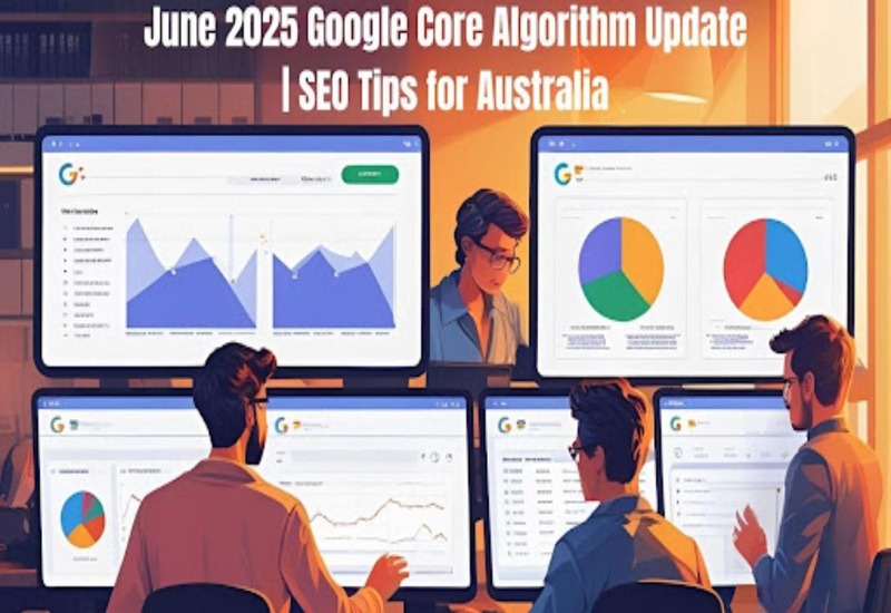 June 2025 Google Core Algorithm Update | SEO Tips for Australian Businesses
