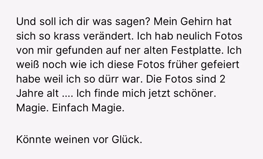 Text in German about personal change, finding old photos, feeling better, and almost crying with happiness.