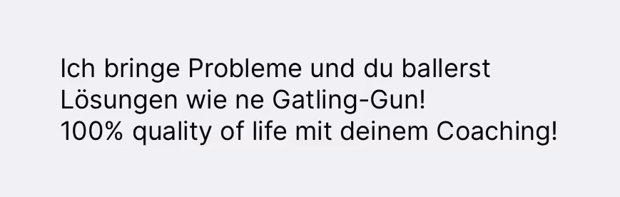 Text in German about bringing problems and shooting solutions like a Gatling gun with coaching boosting quality of life.