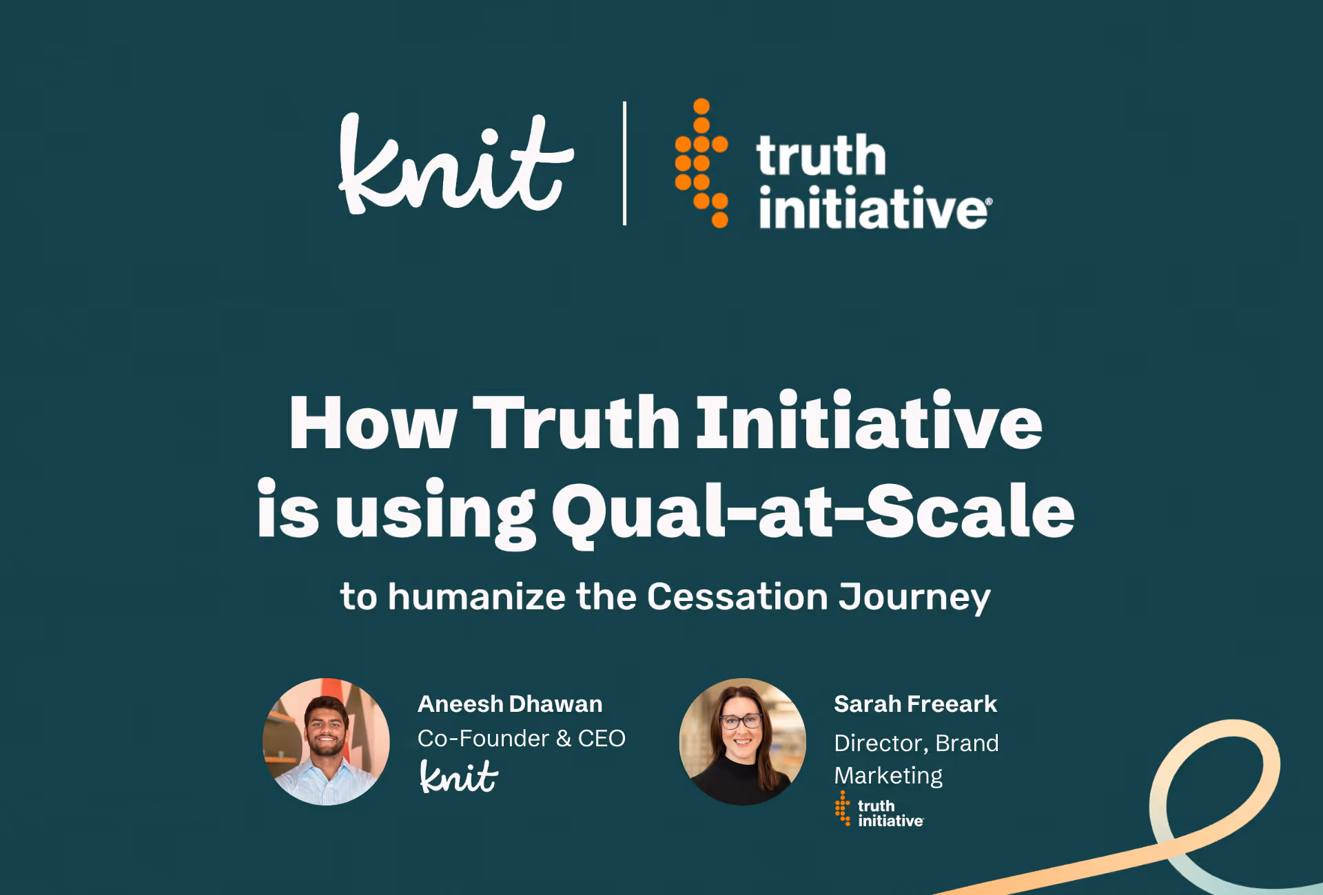 Event banner showing Knit and Truth Initiative logos with title 'How Truth Initiative is using Qual-at-Scale to humanize the Cessation Journey' and photos of Aneesh Dhawan, Co-Founder & CEO of Knit, and Sarah Freeark, Director of Brand Marketing at Truth Initiative.