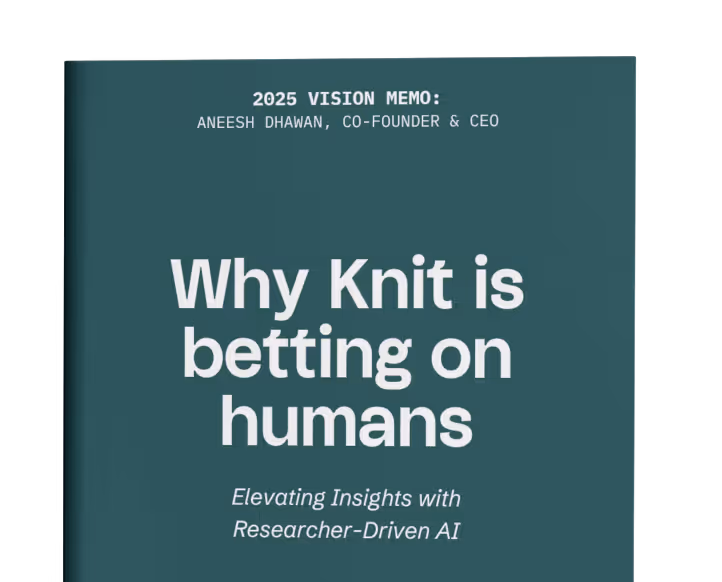 Cover of a memo titled '2025 Vision Memo' by Aneesh Dhawan, Co-Founder & CEO, with the headline 'Why Knit is betting on humans' and subtitle 'Elevating Insights with Researcher-Driven AI'.