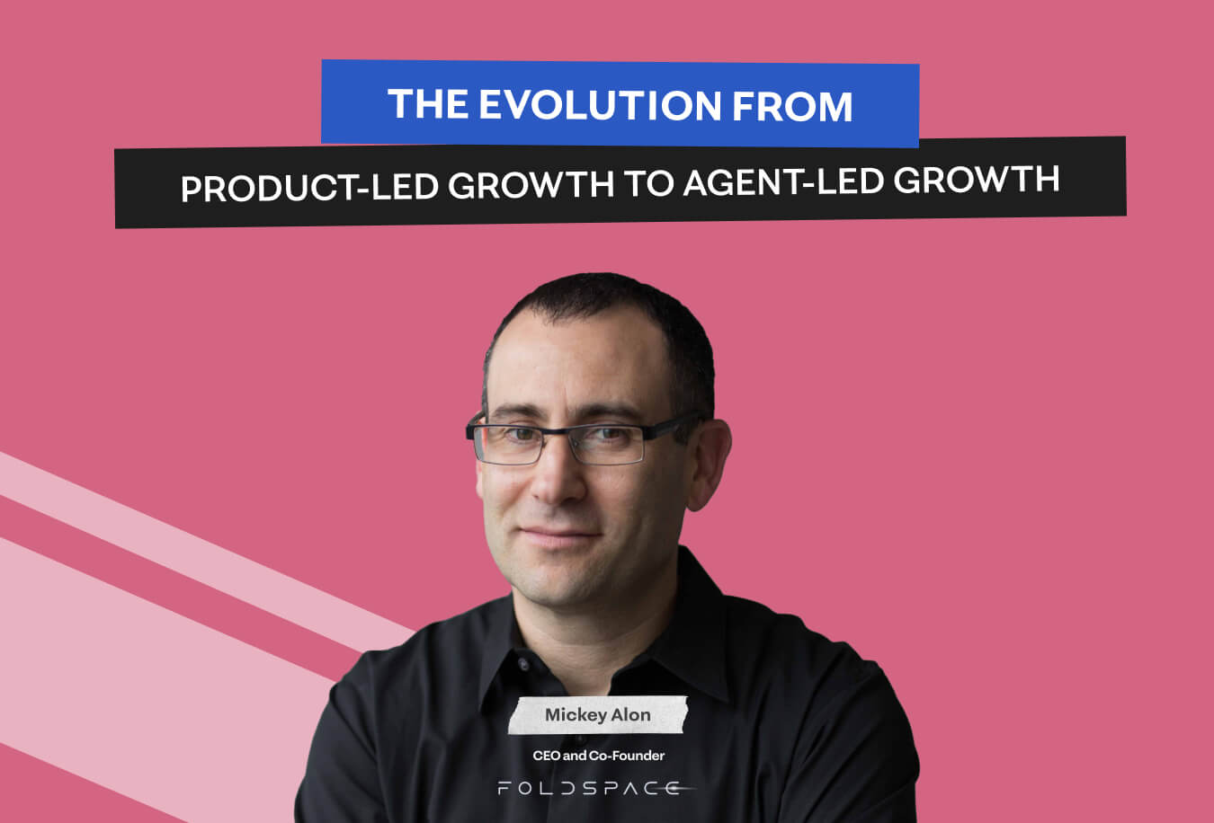 The evolution from Product-Led Growth to Agent-Led Growth