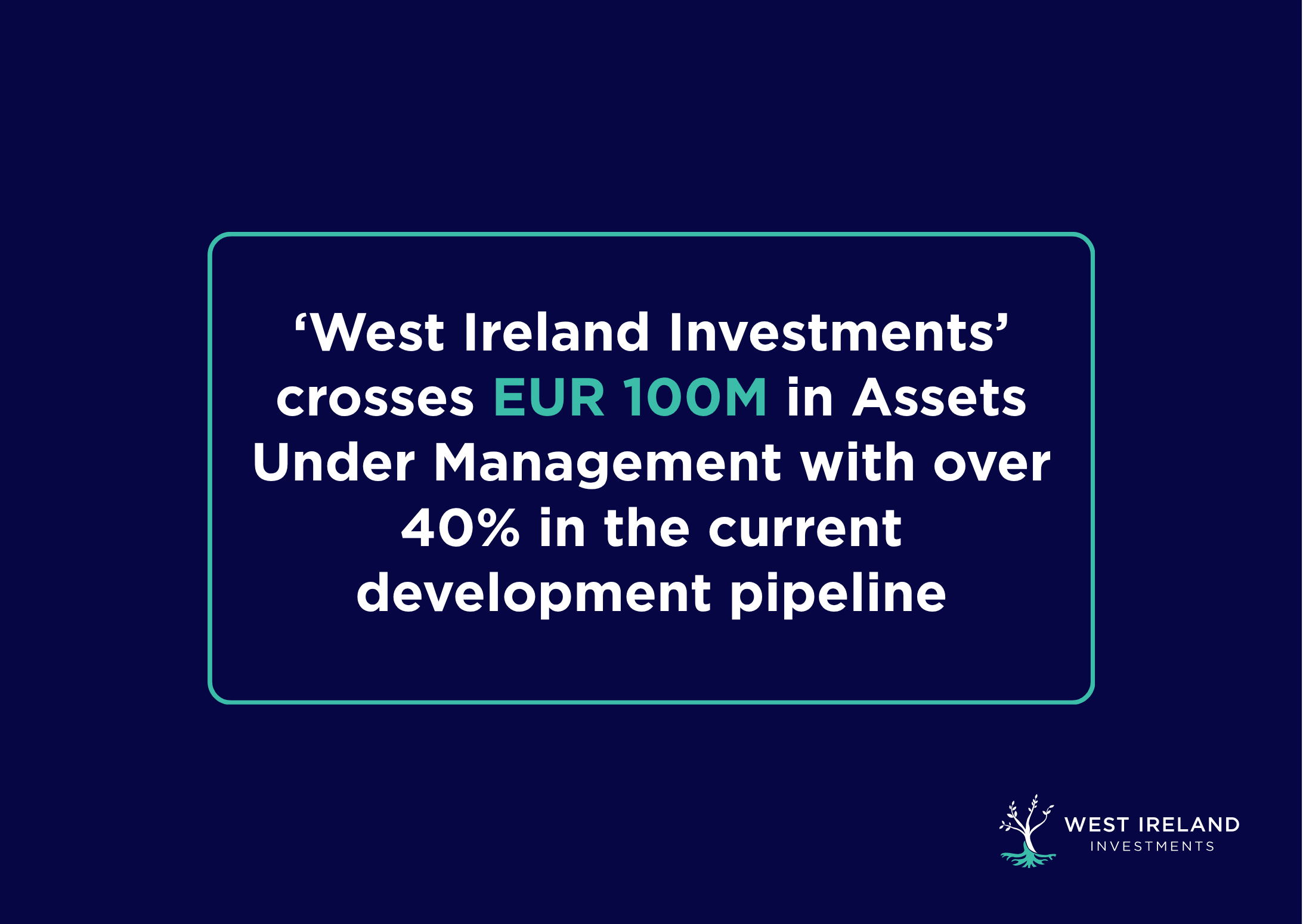‘West Ireland Investments’ crosses EUR 100M in Assets Under Management with over 40% in the current development pipeline.