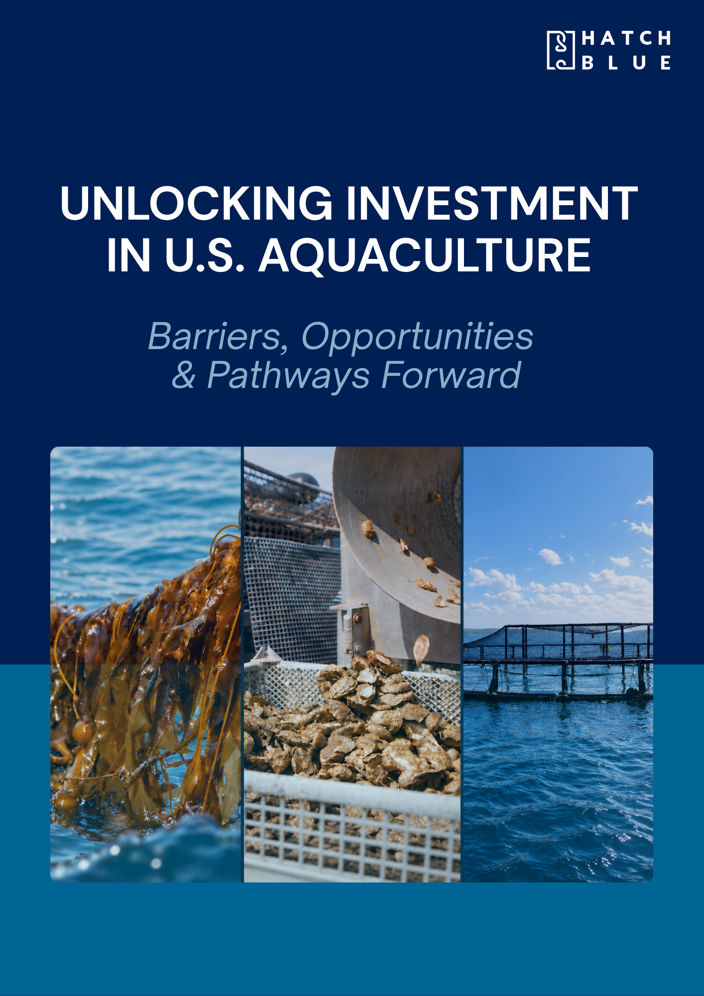 Unlocking Investment in U.S. Aquaculture: Barriers, Opportunities and Pathways Forward