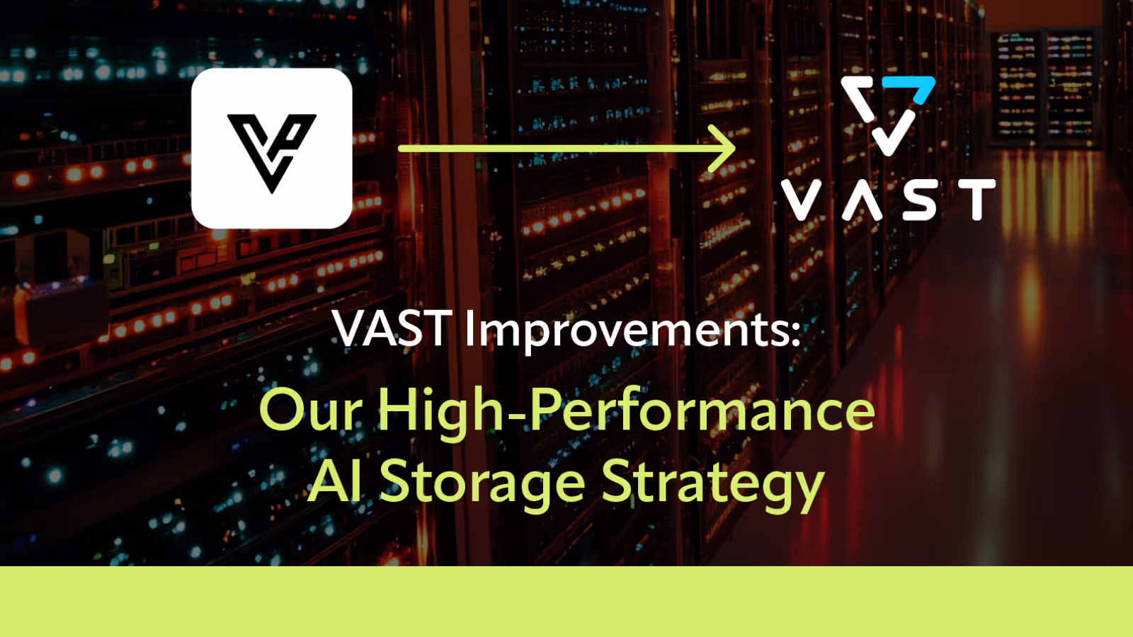 VAST improvements: Our High-Performance AI Storage Strategy