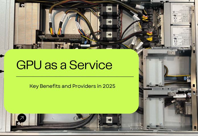 GPU as a Service: Key Benefits and Providers in 2025