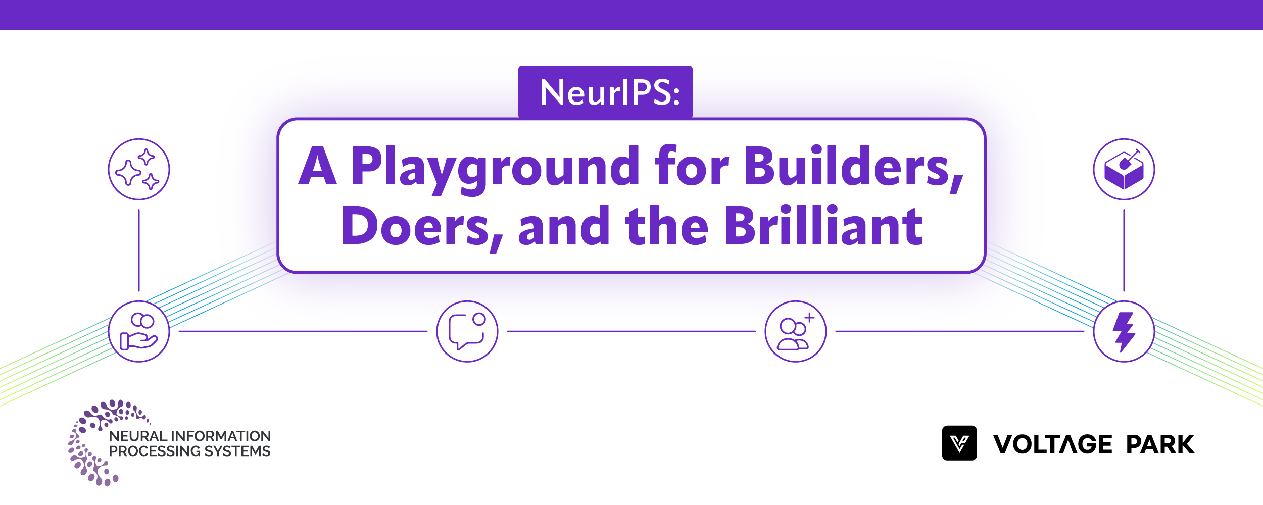 NeurIPS: A Playground for Builders, Doers and the Brilliant