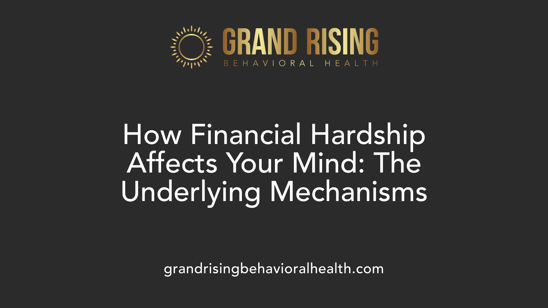 How Financial Hardship Affects Your Mind: The Underlying Mechanisms