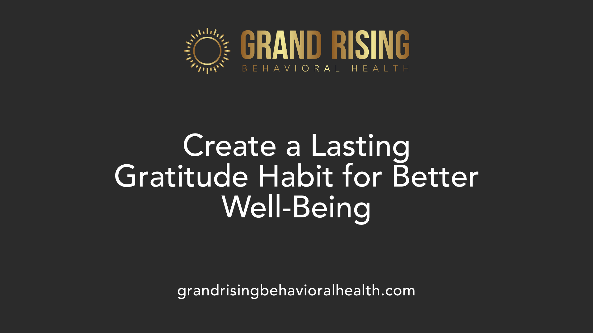 Create a Lasting Gratitude Habit for Better Well-Being