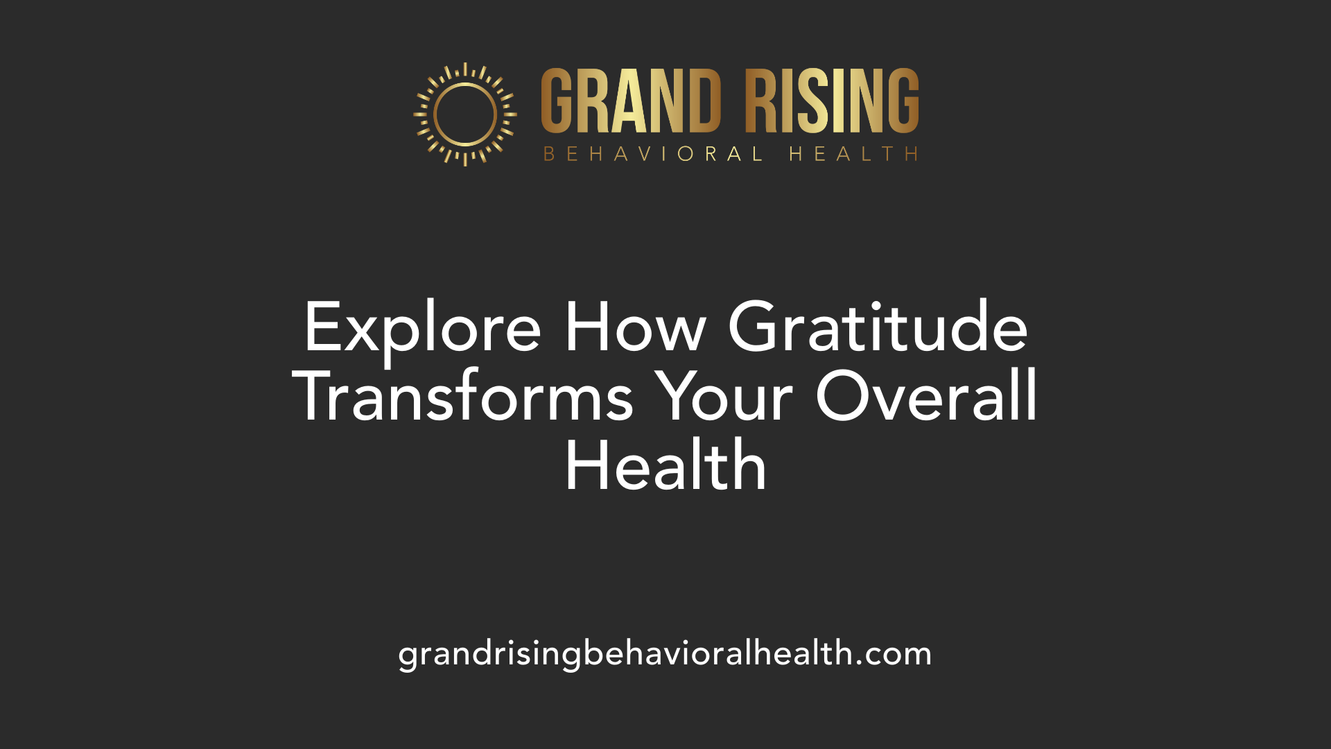 Explore How Gratitude Transforms Your Overall Health