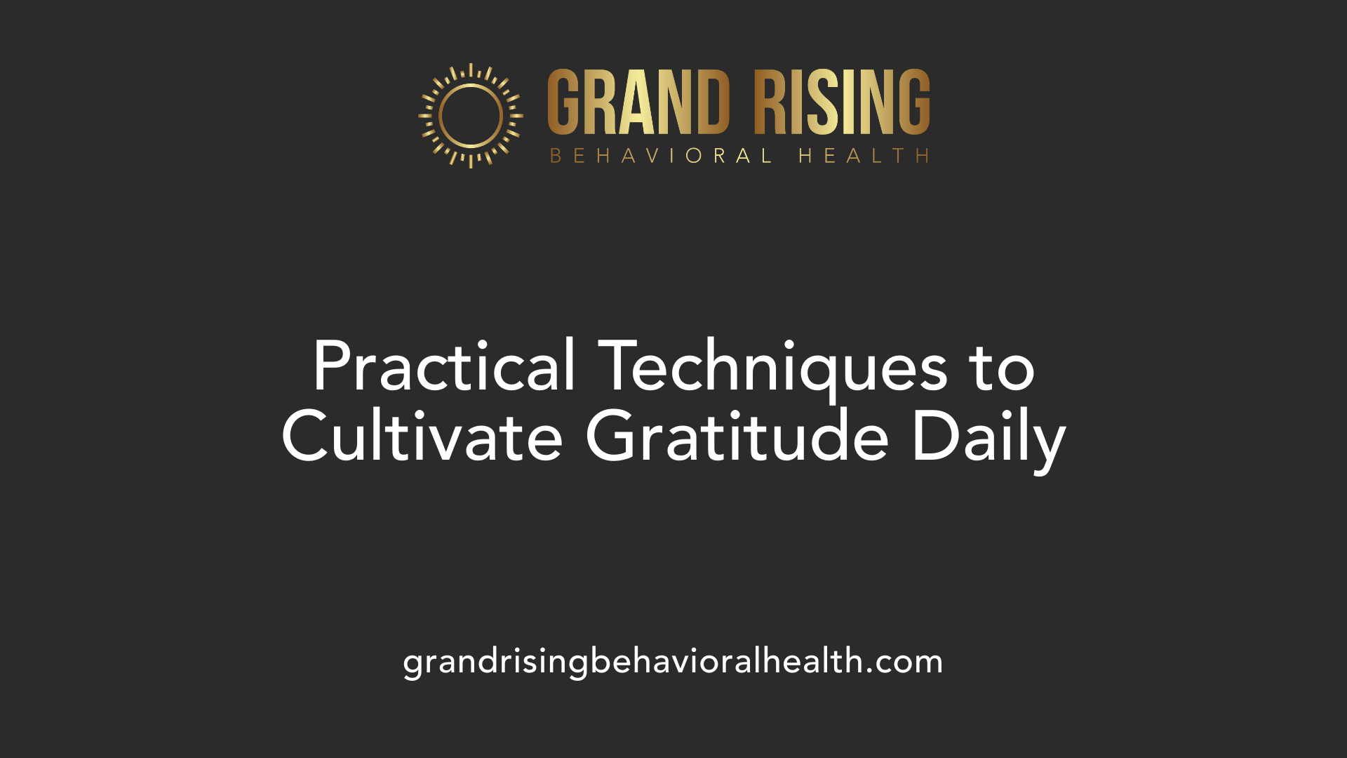 Practical Techniques to Cultivate Gratitude Daily