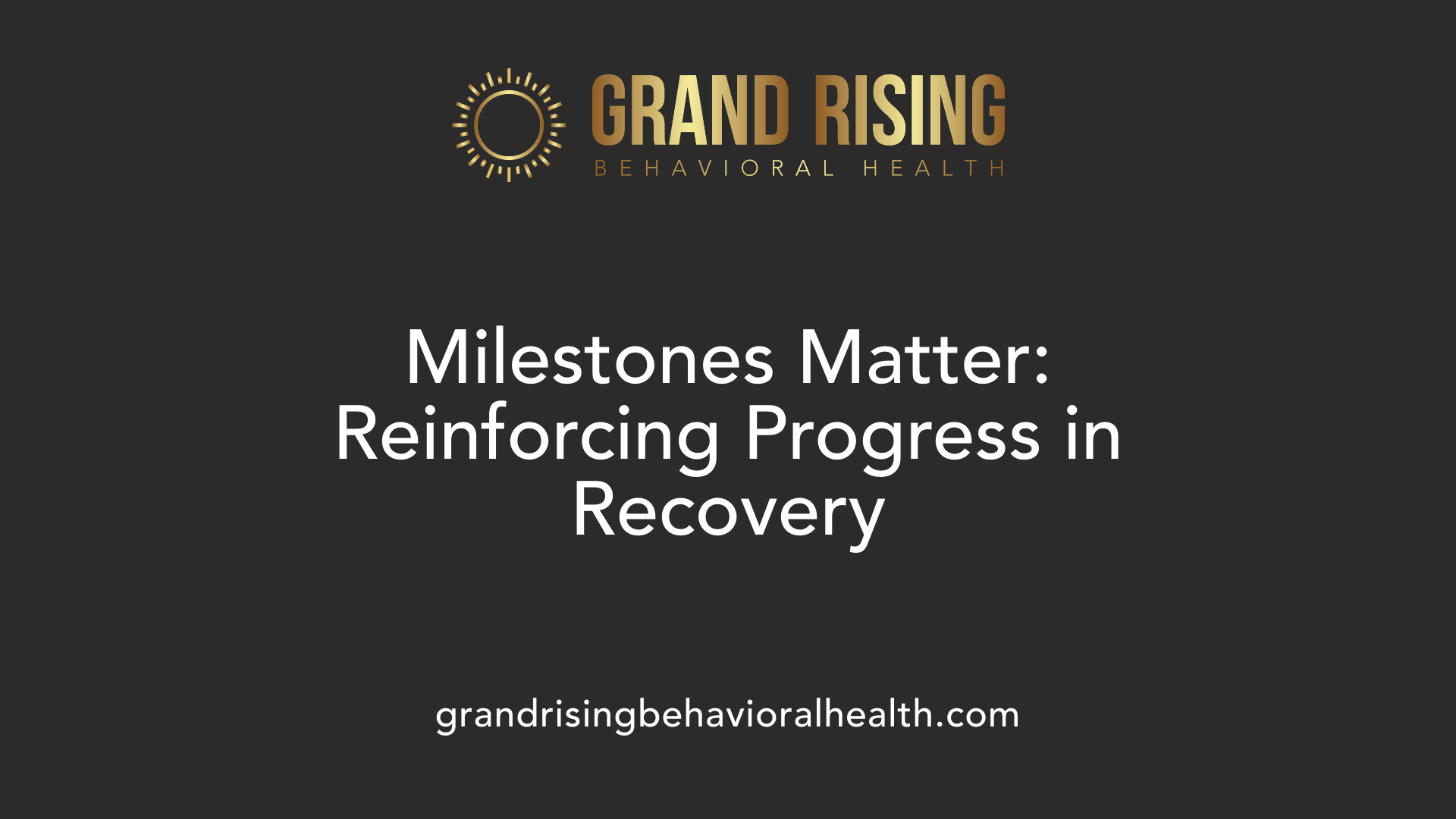 Milestones Matter: Reinforcing Progress in Recovery