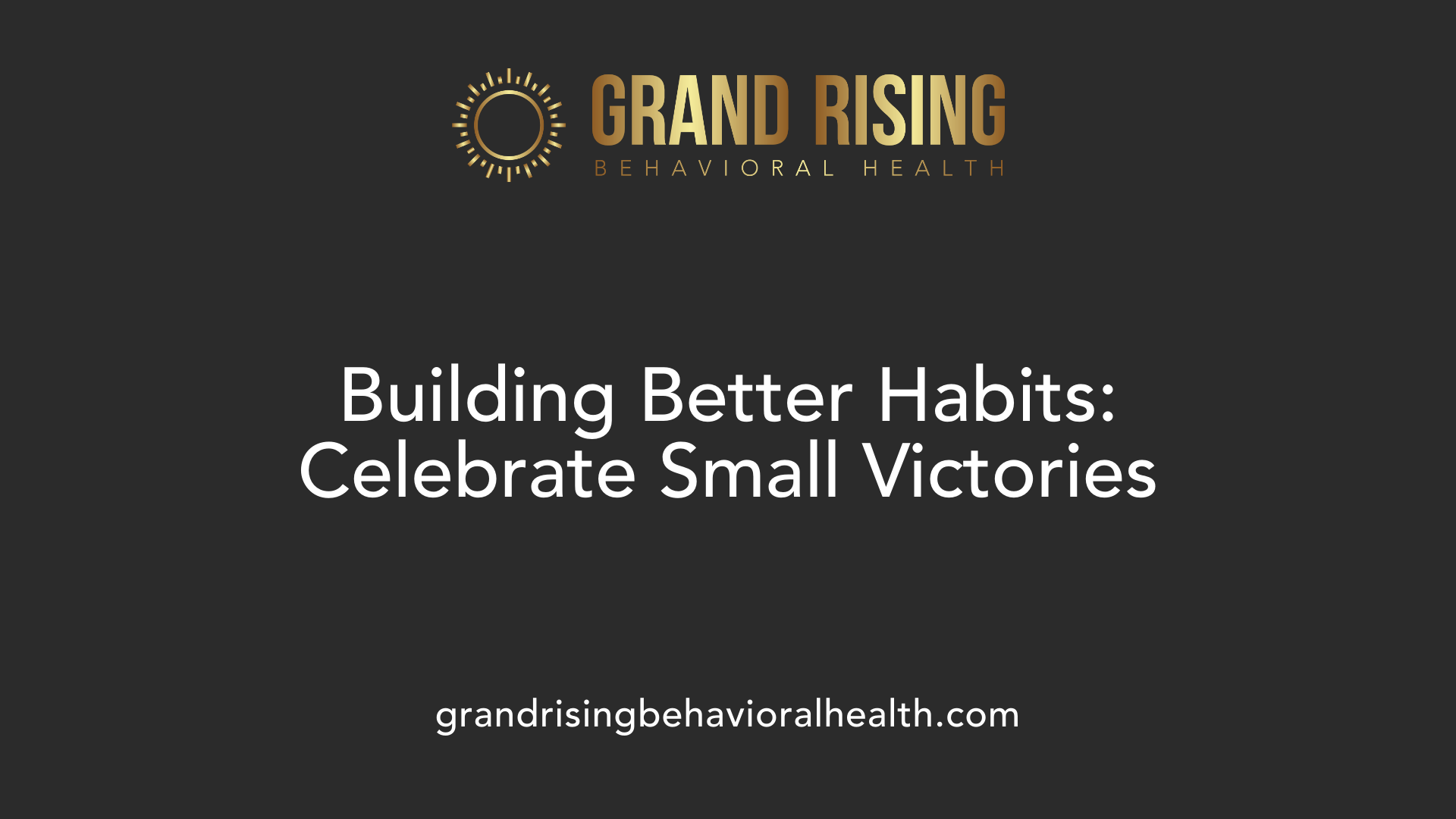 Building Better Habits: Celebrate Small Victories