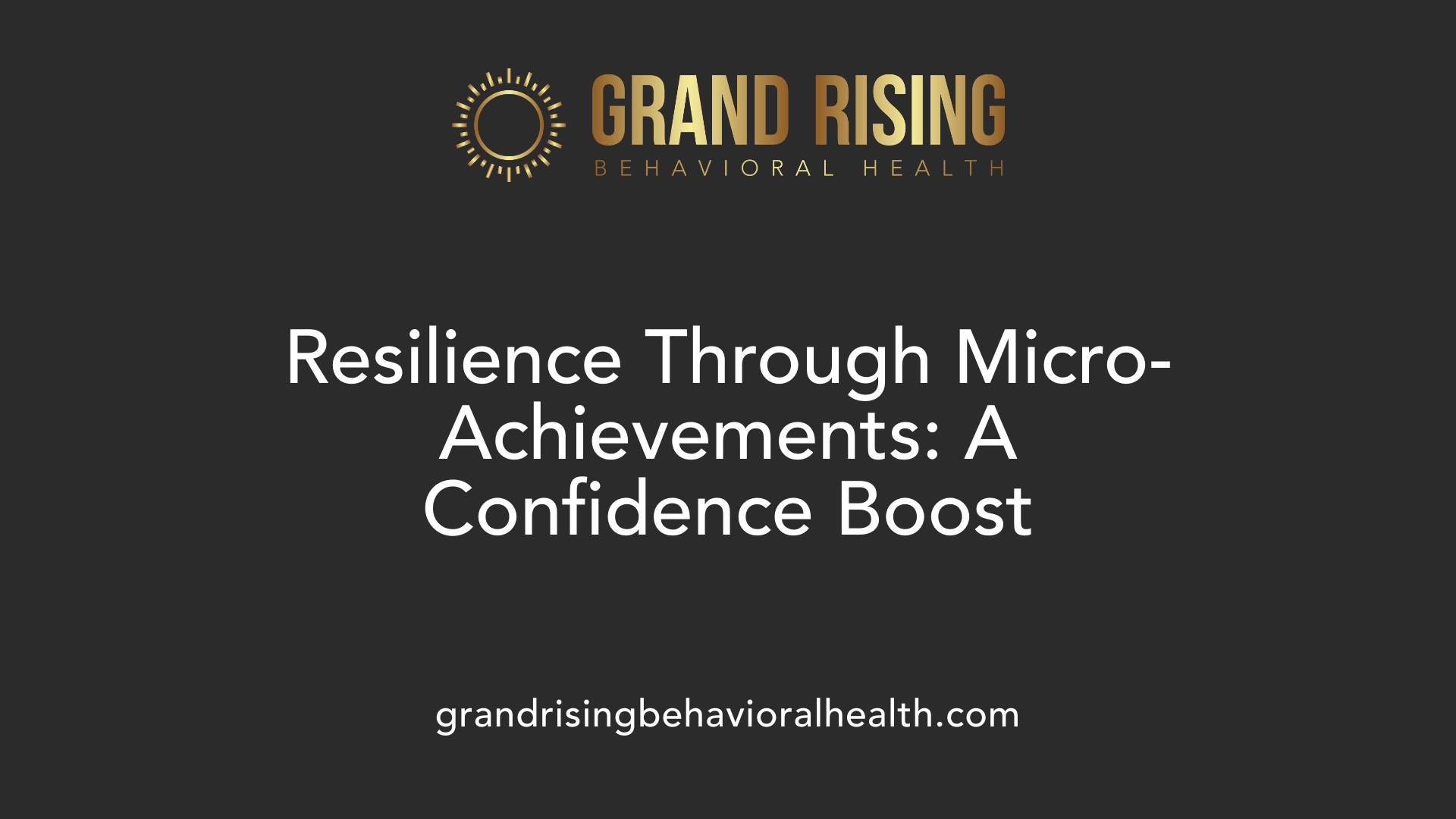 Resilience Through Micro-Achievements: A Confidence Boost