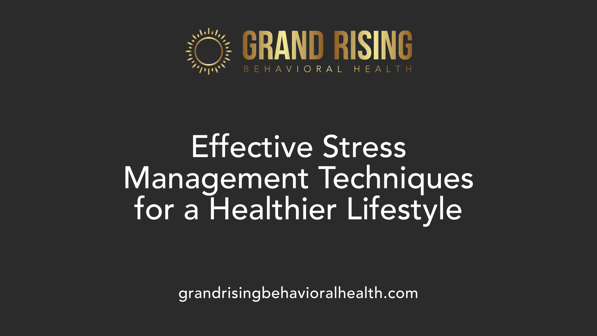 Effective Stress Management Techniques for a Healthier Lifestyle