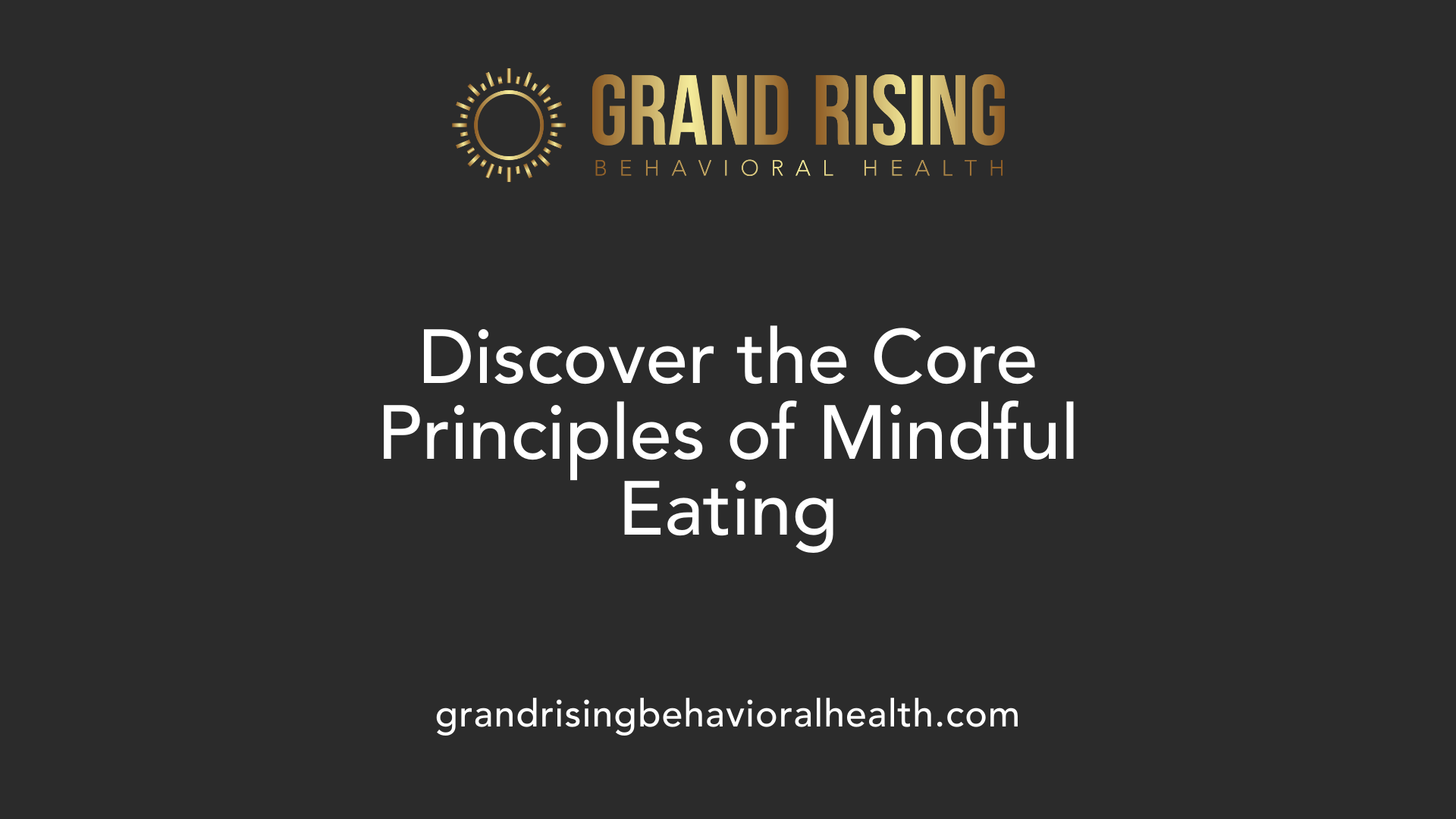 Discover the Core Principles of Mindful Eating