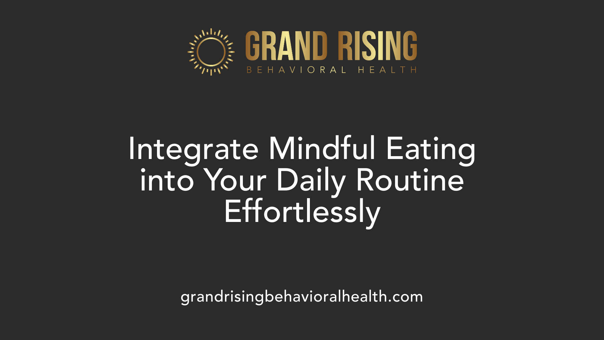 Integrate Mindful Eating into Your Daily Routine Effortlessly