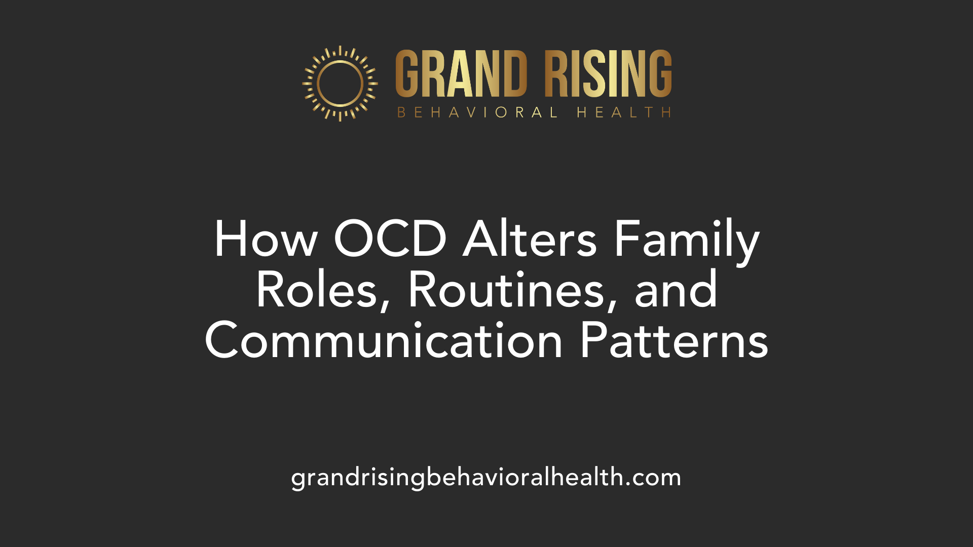 How OCD Alters Family Roles, Routines, and Communication Patterns