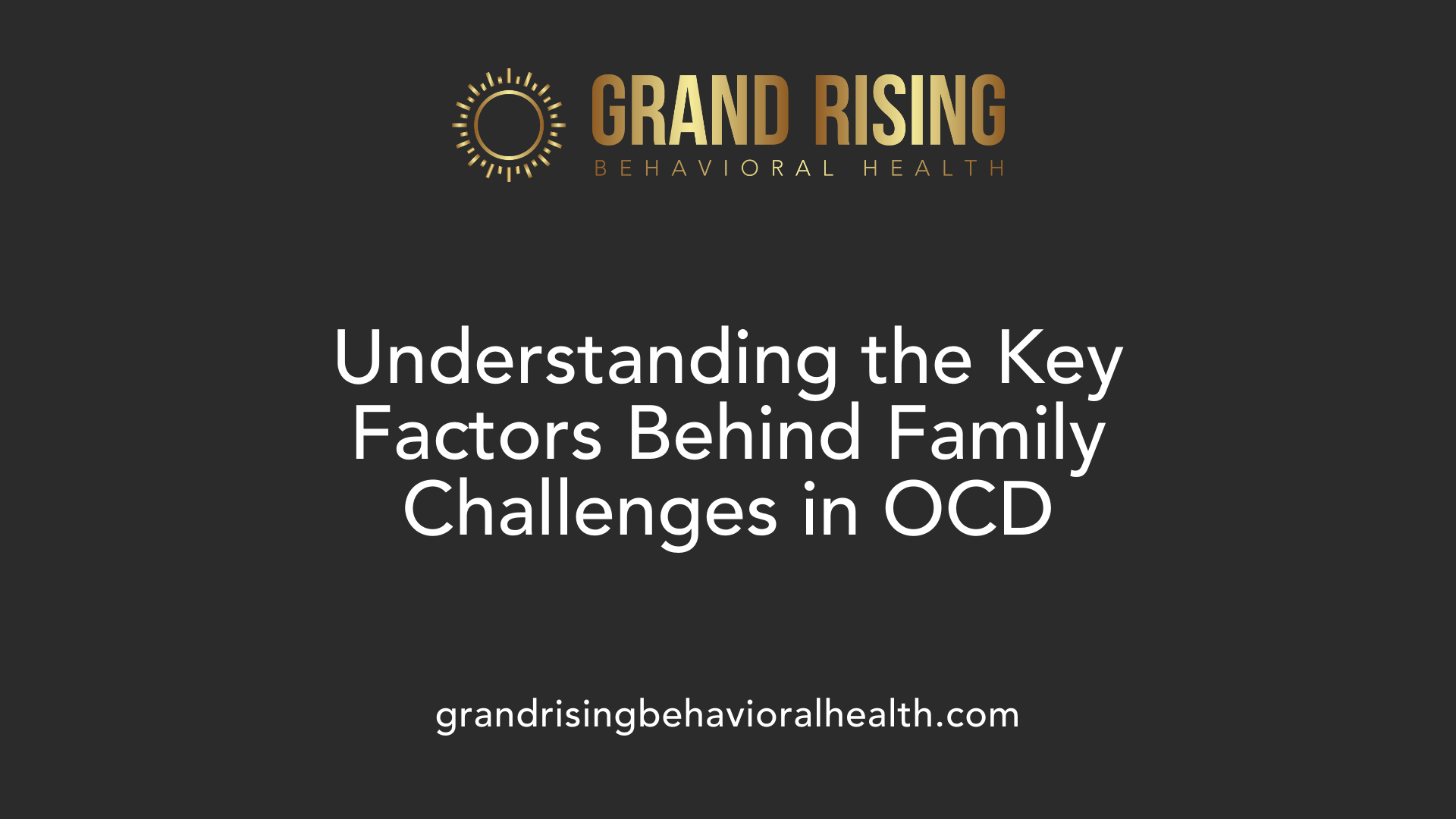 Understanding the Key Factors Behind Family Challenges in OCD