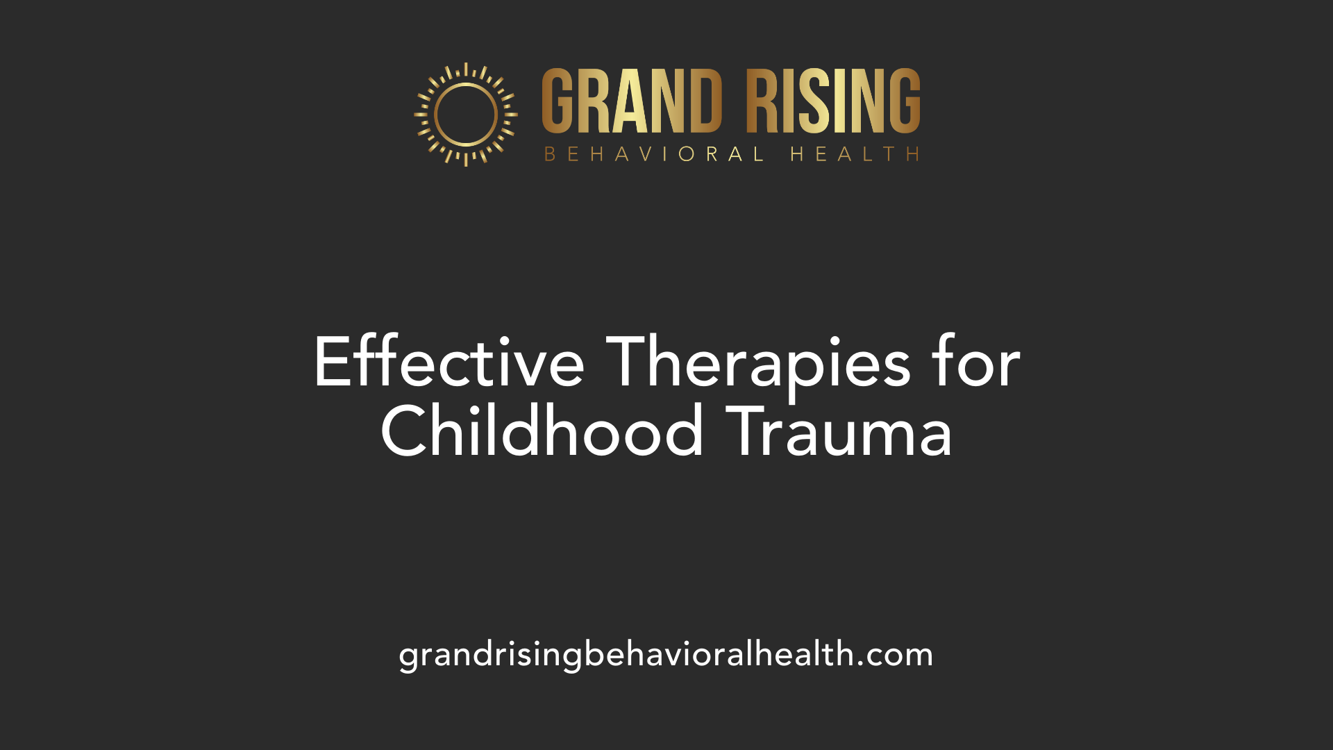 Effective Therapies for Childhood Trauma