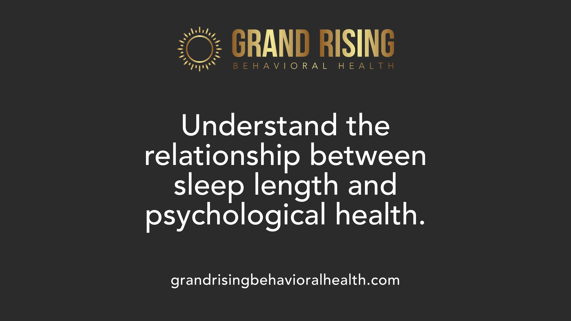 Understand the relationship between sleep length and psychological health.