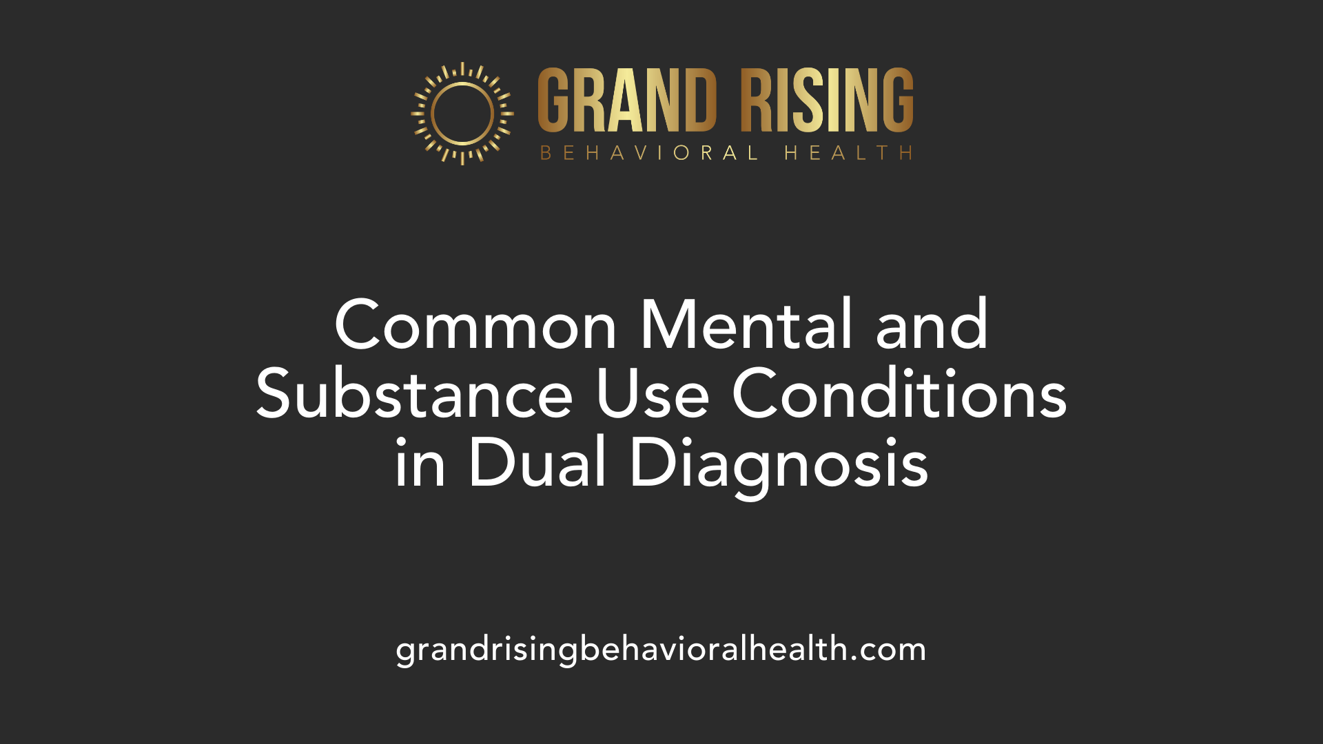 Common Mental and Substance Use Conditions in Dual Diagnosis
