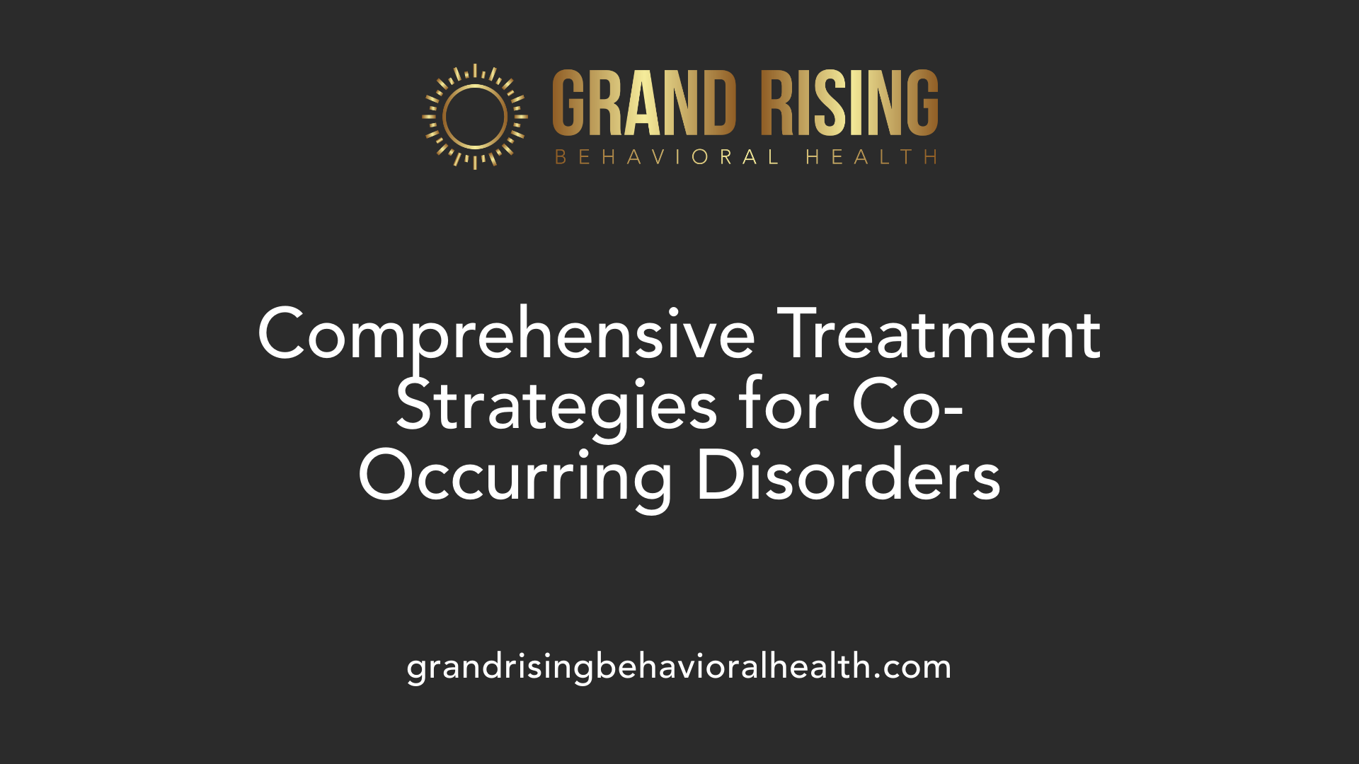 Comprehensive Treatment Strategies for Co-Occurring Disorders