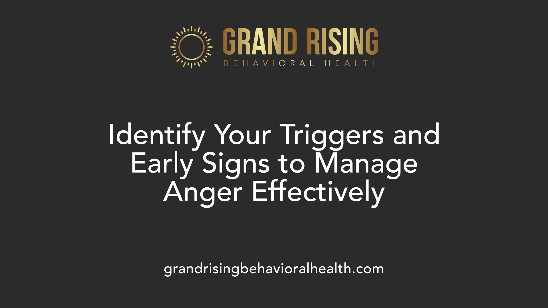 Identify Your Triggers and Early Signs to Manage Anger Effectively