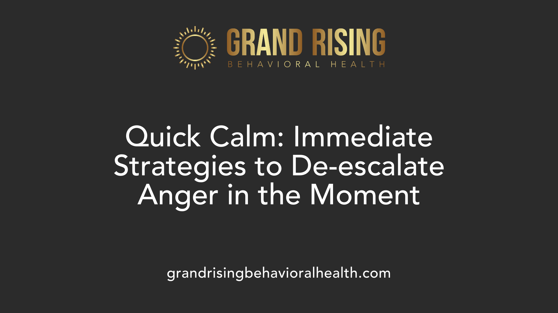 Quick Calm: Immediate Strategies to De-escalate Anger in the Moment