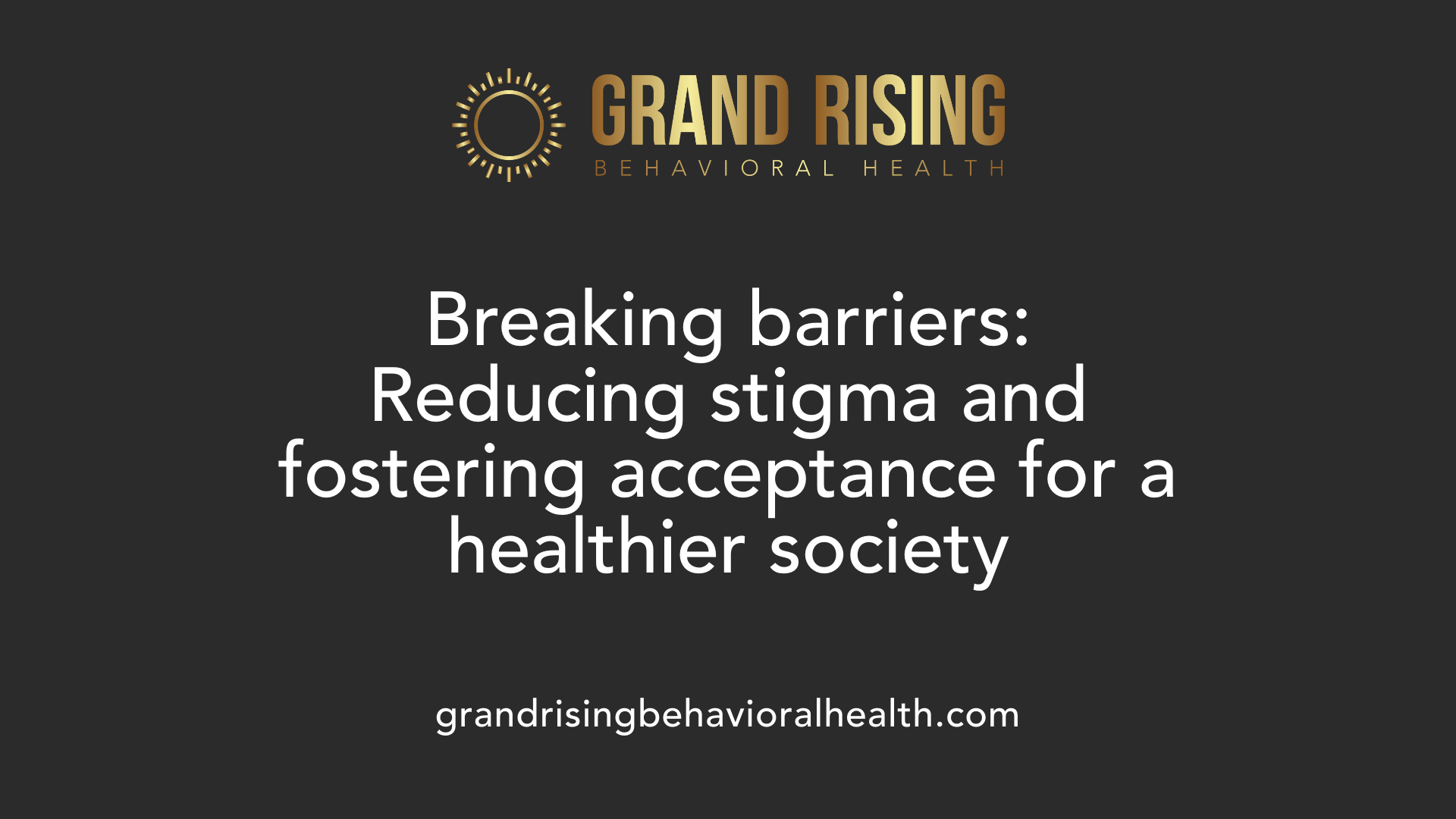 Breaking barriers: Reducing stigma and fostering acceptance for a healthier society