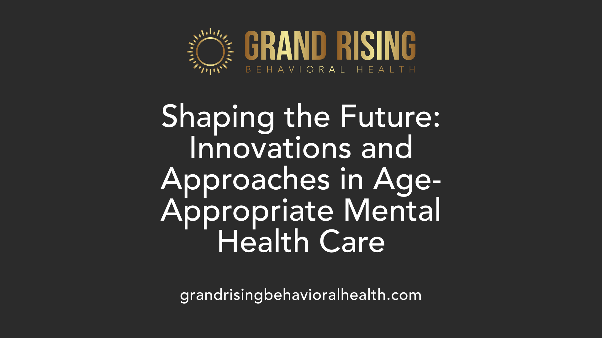 Shaping the Future: Innovations and Approaches in Age-Appropriate Mental Health Care