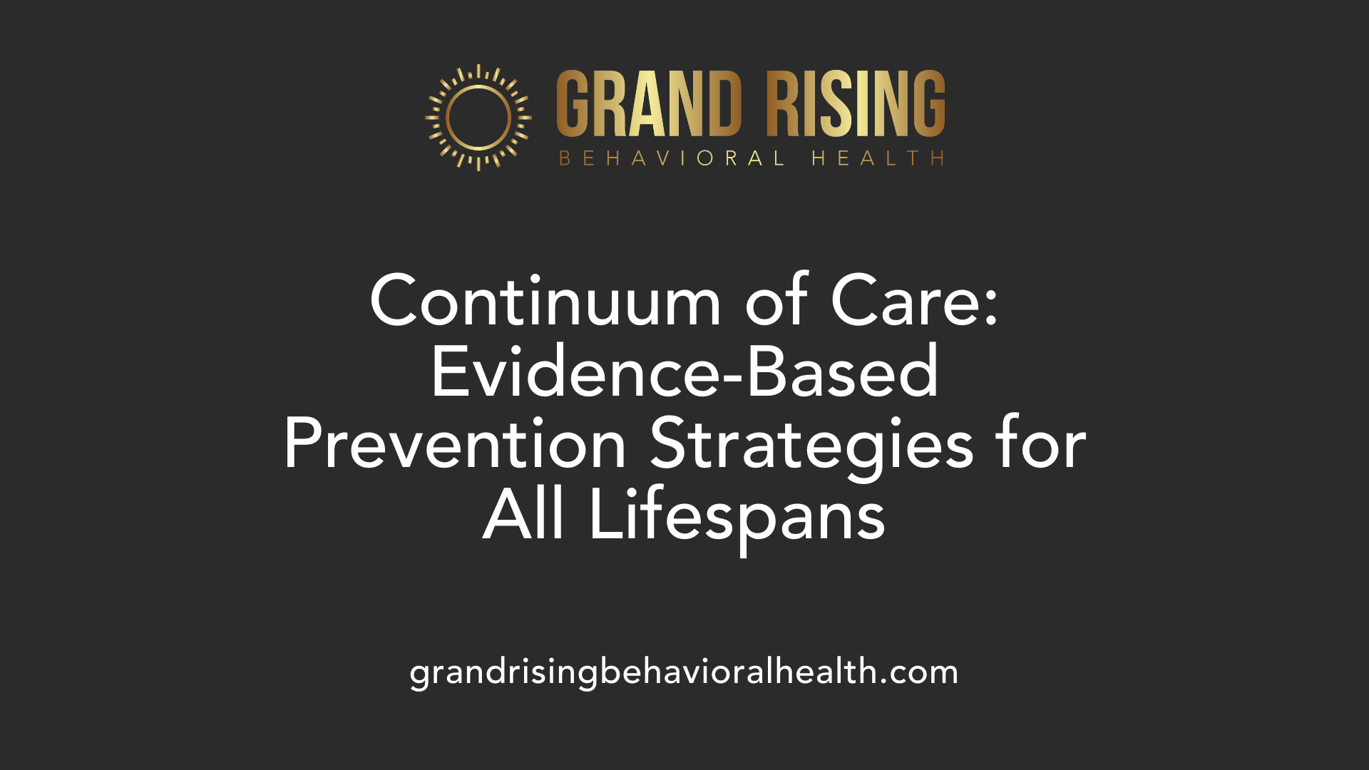 Continuum of Care: Evidence-Based Prevention Strategies for All Lifespans