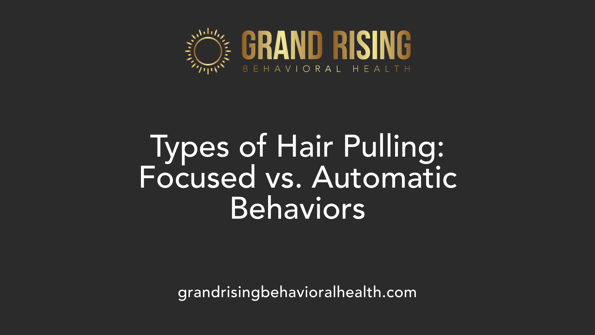 Types of Hair Pulling: Focused vs. Automatic Behaviors