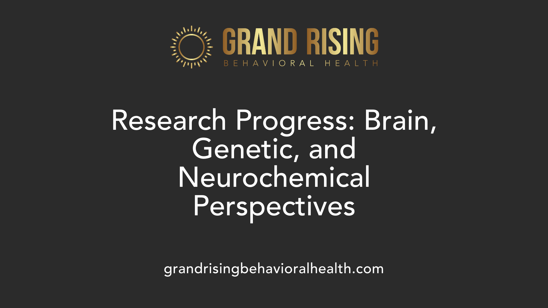Research Progress: Brain, Genetic, and Neurochemical Perspectives