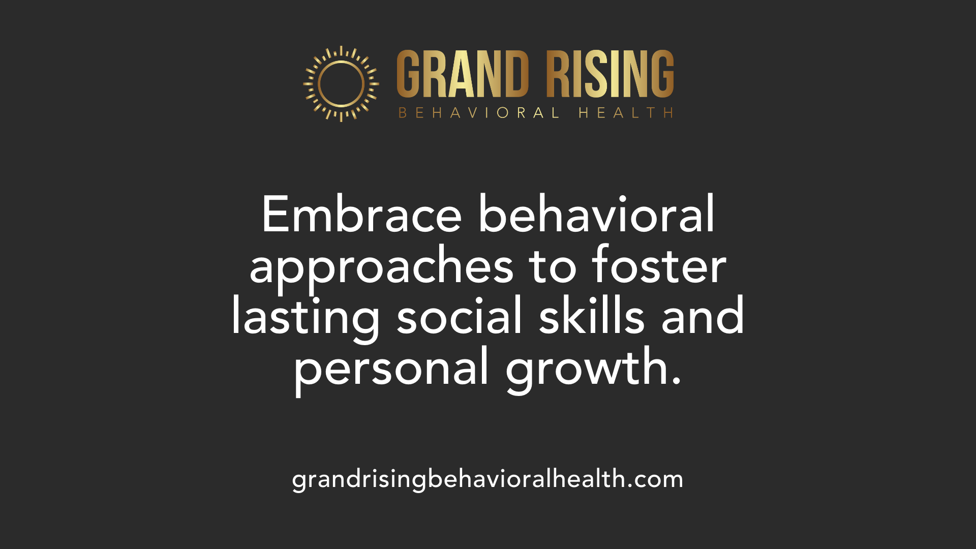 Embrace behavioral approaches to foster lasting social skills and personal growth.